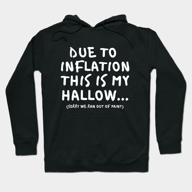 Due To Inflation This is My Halloween Costume Hoodie by Myartstor 